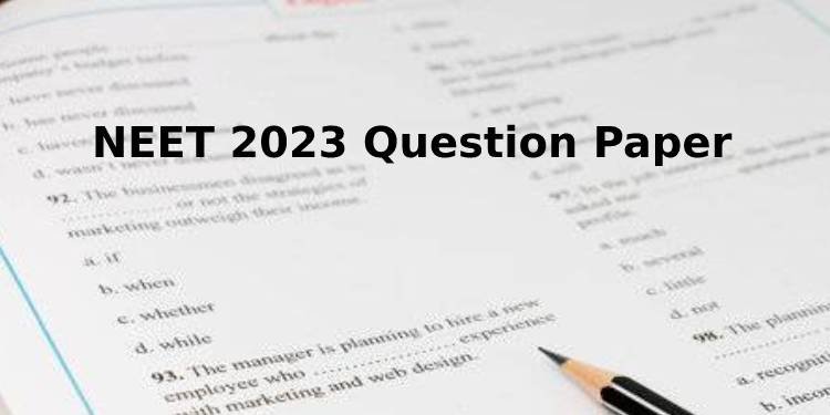 NEET 2023 Question Paper: Download Set E, F, G, H PDF with Solutions