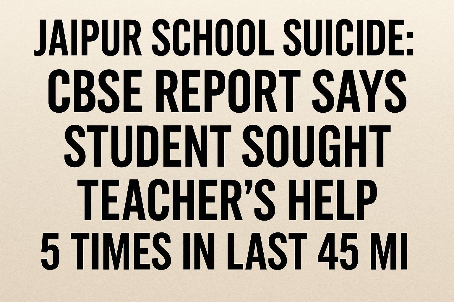 Jaipur School Suicide: CBSE Report Says Student Sought