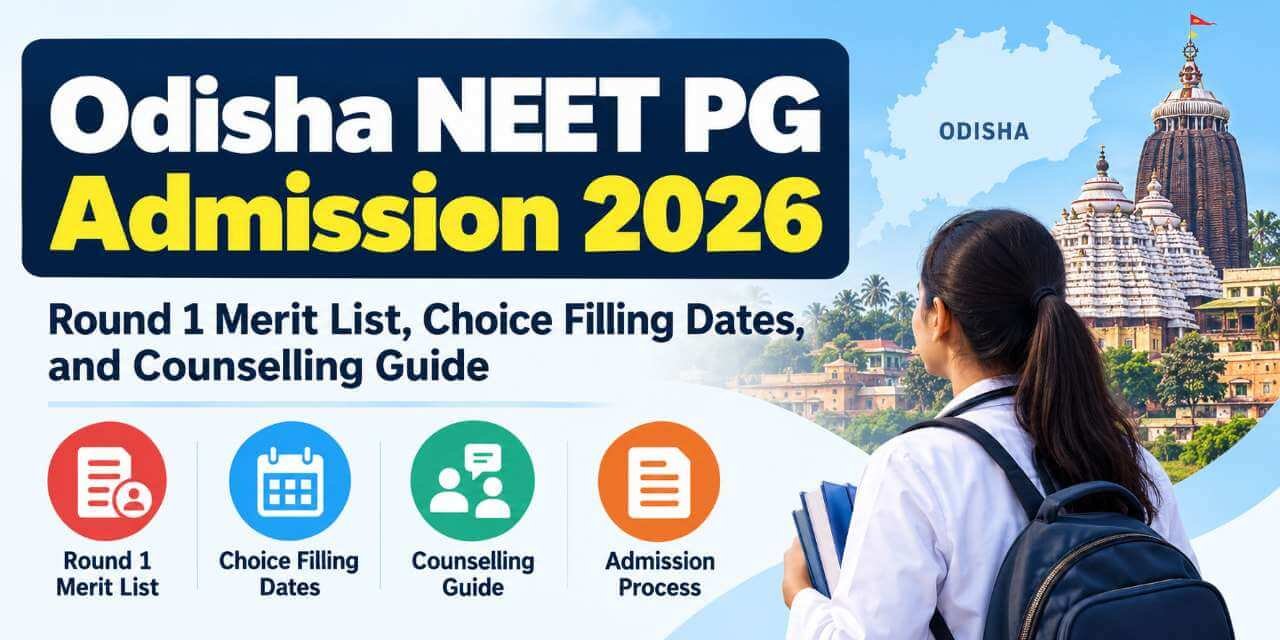 Odisha NEET PG 2026: Round 1 Schedule, Merit List and Seat Matrix Guide