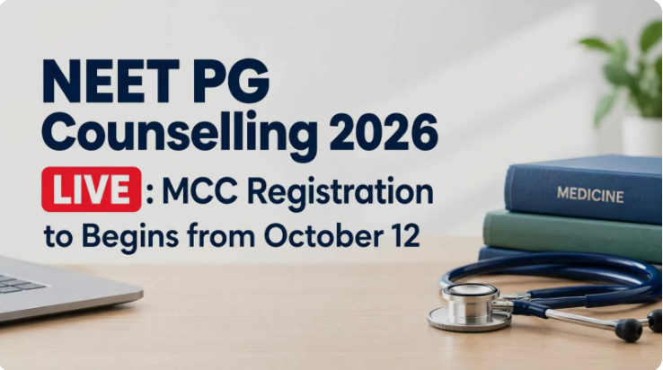 NEET PG Counselling 2026 LIVE: MCC Registration Starts Today, Check Round 1 Schedule & Seat Allotment Updates