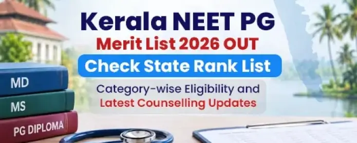 Kerala NEET PG 2026 Final Merit List: Release Update and Key Dates
